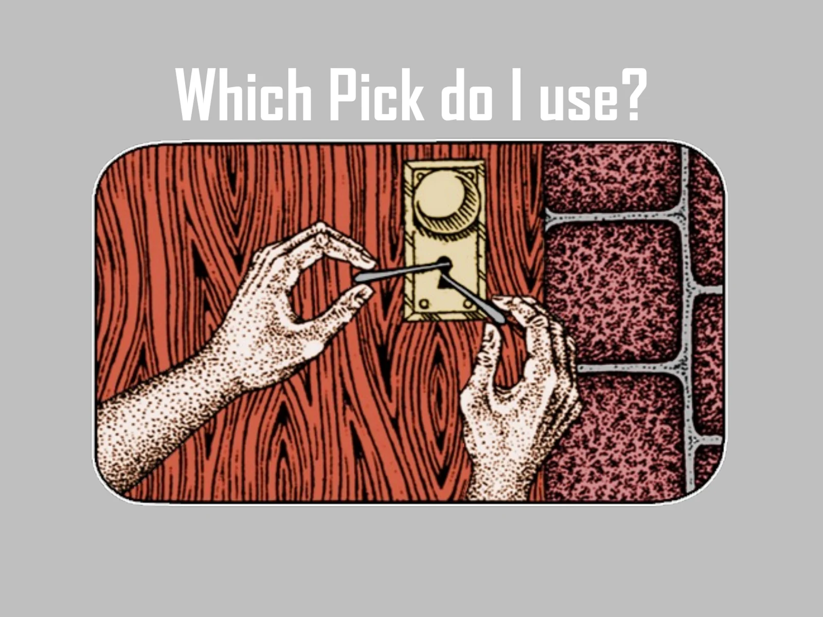 Slide 41: Which Pick do I use?